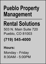 Rental Solutions Property Management in Pueblo Colorado is open Monday - Friday 8:30AM - 5:00PM